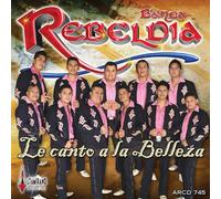 Banda Rebeldia - Le Canto A La Belleza