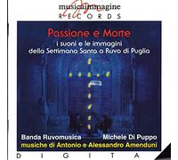 Banda Ruvomusica, di Puppo - Amenduni Alessandro & Antonio : Passione E Morte (