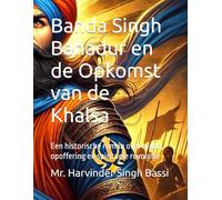 Banda Singh Bahadur en de Opkomst van de Khalsa: Een historische roman over moed, opoffering en spirituele revolutie