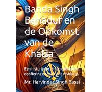 Banda Singh Bahadur en de Opkomst van de Khalsa: Een historische roman over moed, opoffering en spirituele revolutie