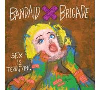 Bandaid brigade - Sex is terrifying [Vinilo]