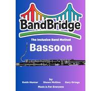 BandBridge Beginning Band Method Book for Bassoon: The Inclusive Band Method (BandBridge Beginning Band Method Books: The Inclusive Band Method)