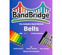 BandBridge Beginning Band Method Book for Bells (Color-Coded Standard Notation): The Inclusive Band Method (BandBridge Beginning Band Method Books: The Inclusive Band Method)