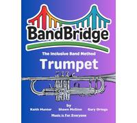 BandBridge Beginning Band Method Book for Trumpet: The Inclusive Band Method (BandBridge Beginning Band Method Books: The Inclusive Band Method)