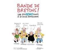 Bande de bretons !: Une ethNONOlogie à la sauce armoricaine