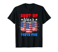 Bandera de Estados Unidos con texto en inglés "Shut Up Liver You're Fine Drinking Bever" Camiseta