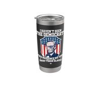 Bandera de Estados Unidos de la vendimia I Haven't Seen The Democrats Funny Political Vaso térmico de acero inoxidable de doble pared