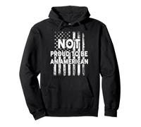 Bandera de Estados Unidos Not Proud To Be American Citizen Veteran Hombres Mujeres Sudadera con Capucha