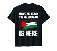 Bandera de Palestina con Texto en inglés Have No Fear The Palestinian Is Here Camiseta