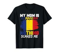 Bandera de Rumania Funny My Mom Is Romanian Nothing Scares Me Camiseta