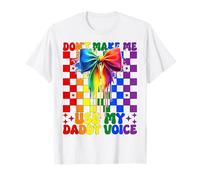 Bandera del Arco Iris del Orgullo Gay Don't Make Me Use My Daddy Voice Camiseta