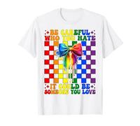 Bandera del Arco Iris del Orgullo Gay LGBTQ Girl Be Careful Who You Hate Camiseta