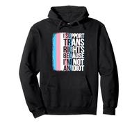 Bandera del orgullo transgénero apoya los derechos trans No soy idiota Sudadera con Capucha