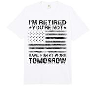Bandera Estadounidense de jubilación I'm Retired Youre Not Funny Comfort Colors Adult Heavyweight T-Shirt