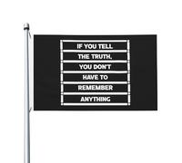 Bandera Jardín Si Dices La Verdad, No Tienes Que Recordar Nada. Garden Banderas Durable Bandera Divertidas Anti Decoloración Estandarte Exterior Para Césped Porche Patio Al Aire Libre S