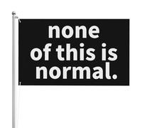 Bandera "Nada de esto es normal" de 3x5 pies, impresión de alta definición a doble cara, resistente a la intemperie, ideal para deportes y festivales.