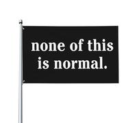 Bandera "Nada de esto es normal" de 3x5 pies para decoración de interiores y exteriores.