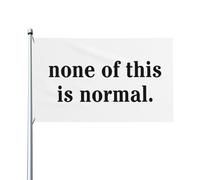 Bandera "Nada de esto es normal" de 3x5 pies para decoración de interiores y exteriores.