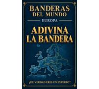 Banderas del mundo: EUROPA - ¿Seguro que eres el experto de la familia? No apto para quienes creen que la edad les da ventaja.