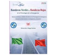 Banderas Verdes y Banderas Rojas en la Psicología de la Emergencia: Buenas prácticas y señales de alerta en la Psicología de la Emergencia durante la intervención en emergencias y desastres