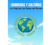 BANDERAS Y CULTURAS: Un Viaje por los Países del Mundo
