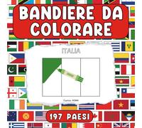 BANDIERE DEL MONDO DA COLORARE - COLORA CON I NUMERI E IMPARA LE CAPITALI - LIBRO EDUCATIVO PER BAMBINI E ADULTI: Colora seguendo i numeri, scopri le ... anti-sbavatura, tante ore di divertimento.