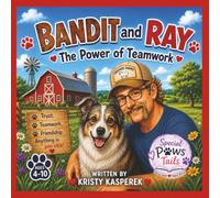Bandit and Ray The Power of Teamwork: Teaching kids the power of teamwork (Special Paws Tails)