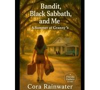 Bandit, Black Sabbath and Me A Summer at Granny’s: A Florida Embers Story