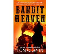 Bandit Heaven: The Hole-in-the-wall Gangs and the Final Chapter of the Wild West