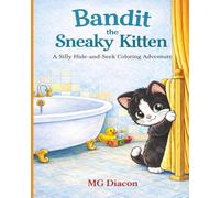 Bandit the Sneaky Kitten: A Silly Hide-and-Seek Coloring Adventure for Kids Ages 4-8