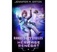 BANDITS DES ÉTOILES: HÉRITAGE RENÉGAT