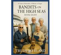 Bandits on the High Seas: A Cruise to Remember, A Mutiny to Forget (The Silver Bandits Chronicles)