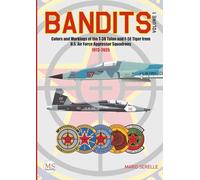 Bandits - Volume 1: Colors and Markings of the T-38 Talon and F-5E Tiger from U.S. Air Force Aggressor Squadrons 1973-2025
