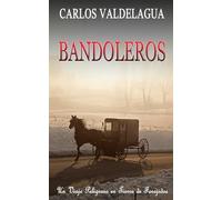 Bandoleros: Un viaje peligroso en tierra de forajidos