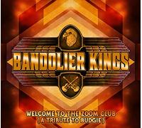 Bandolier Kings - Welcome To The Zoom Club (A Tribute To Budgie)