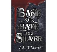 Bane of Hate and Silver: 1 (Primordial Inheritance)