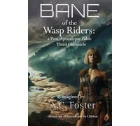 Bane of the Wasp Riders: A Post-Apocalypse Fable Third Chronicle