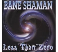 Bane Shaman - Less Than Zero