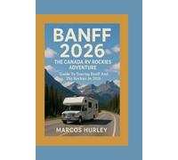 Banff 2026 The Canada RV Rockies Adventure: Guide To Touring Banff And The Rockies In 2026