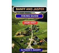 BANFF AND JASPER NATIONAL PARK HIKING GUIDE