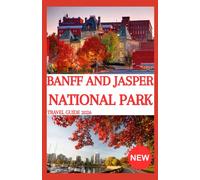 BANFF AND JASPER NATIONAL PARK Travel Guide 2026