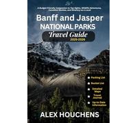 Banff and Jasper National Parks Travel Guide 2025-2026: A Budget-Friendly Companion to Top Sights, Wildlife Adventures, Canadian Rockies, and Itinerary as a Local