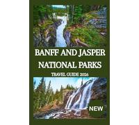 BANFF AND JASPER NATIONAL PARKS TRAVEL GUIDE 2026