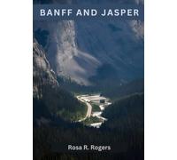 BANFF AND JASPER NATIONAL PARKS TRAVEL GUIDE 2026: Discover the Wonders, Wildlife, and Wilderness of Banff and Jasper