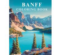 Banff Coloring Book: Fun and Educational National Park Adventure for Young Explorers (World National Parks Coloring Series)