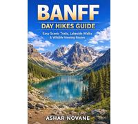 Banff Day Hikes Guide: Easy Scenic Trails, Lakeside Walks & Wildlife Viewing Routes