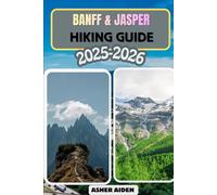Banff & Jasper Hiking Guide for 2025-2026: 87 (Trailwise: The 2025 Hiking Series)