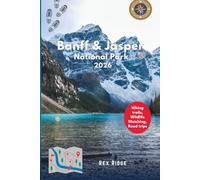 Banff & Jasper National Park 2026: Explore Top Hiking trails, Wildlife Watching, Road trips, Top attractions, Outdoor adventures, Winter sports and Itineraries