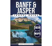 Banff & Jasper Travel Guide: Exploring the Best of the Canadian Rockies Iconic National Parks (GRAY EDITION)