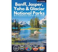 Banff, Jasper, Yoho & Glacier National Parks: With Kananaskis Country Travel Guide
